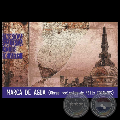 MARCA DE AGUA, 2013 - Pinturas de FÉLIX TORANZOS